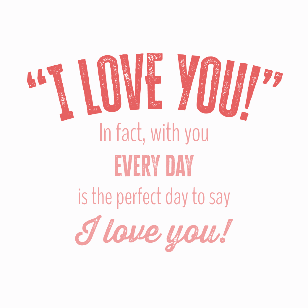 A Great day to Say I Love You Card inside card message